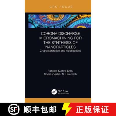 【3-4周达】Corona Discharge Micromachining for the Synthesis of Nanoparticles: Characterization and A... [9780367787981]