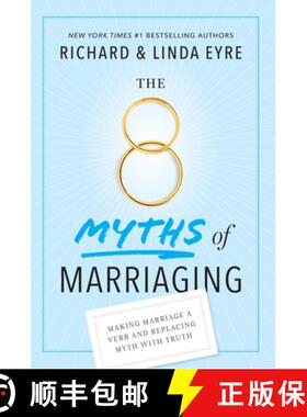 预订 The 8 Myths of Marriaging: Making Marriage a Verb and Replacing Myth with Truth [9781641701396]