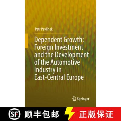 【3-4周达】精装 Dependent Growth: Foreign Investment and the Development of the Automotive Industry i... [9783319539546]