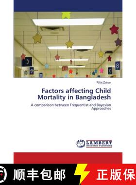 预订 Factors affecting Child Mortality in Bangladesh [9783659166136]