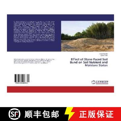 预订 Effect of Stone Faced Soil Bund on Soil Nutrient and Moisture Status [9783330053731]