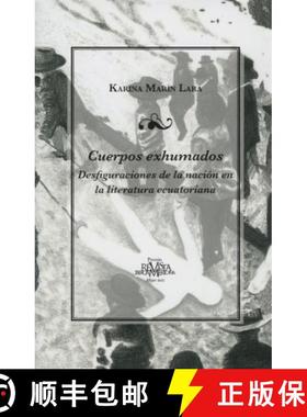【3-4周达】Cuerpos Exhumados: Desfiguraciones de la Nación En La Literatura Ecuatoriana [9781930744936]