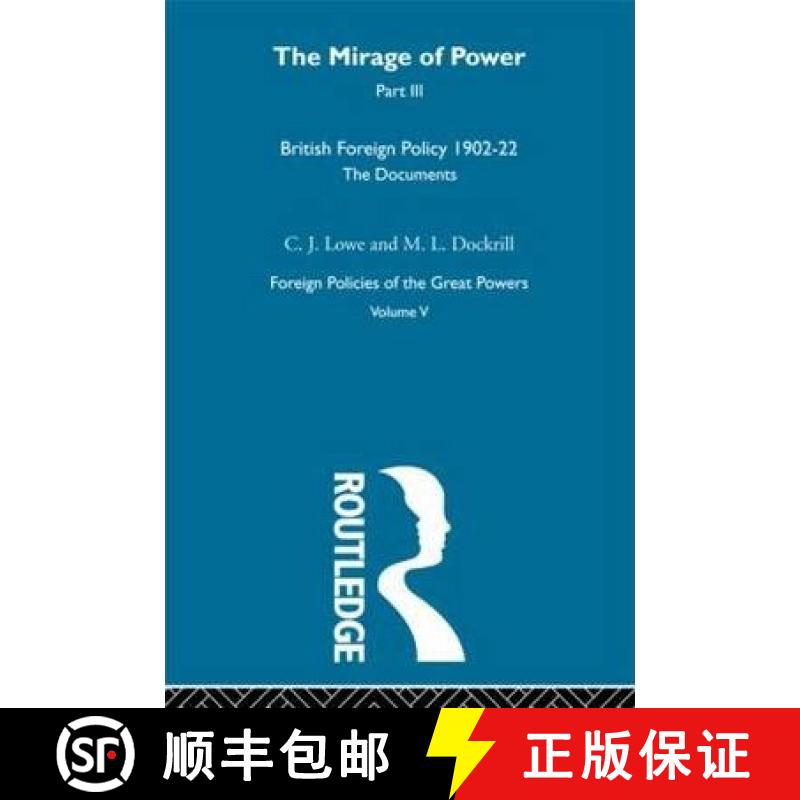 【3-4周达】Mirage Of Power Pt3 V5: British Foreign Policy 1902-22 The Documents [9780415273695]