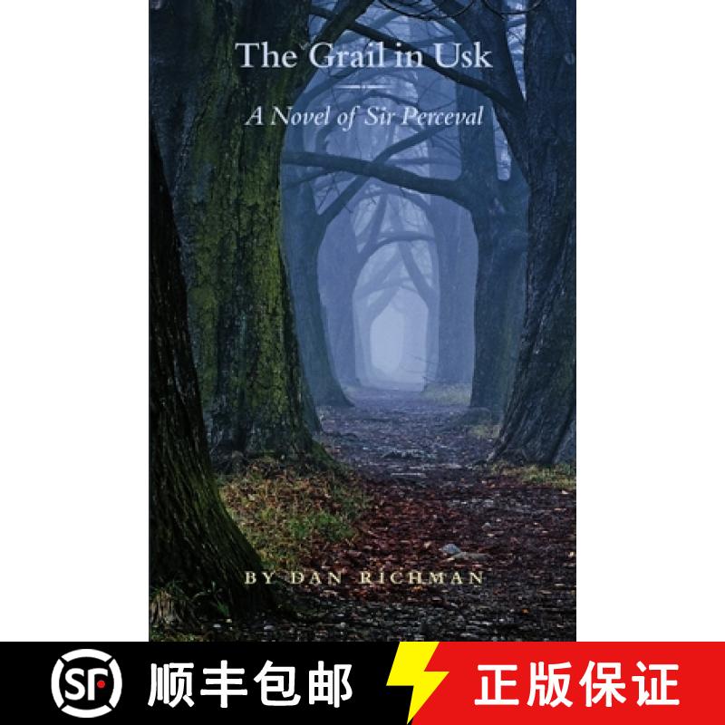 【2-3周达】The Grail in Usk: A Novel of Sir Perceval [9781329697850]