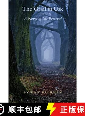 【3-4周达】The Grail in Usk: A Novel of Sir Perceval [9781329697850]