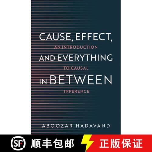 【3-4周达】Cause, Effect, and Everything in Between: An Introduction to Causal Inference [9780197801789]