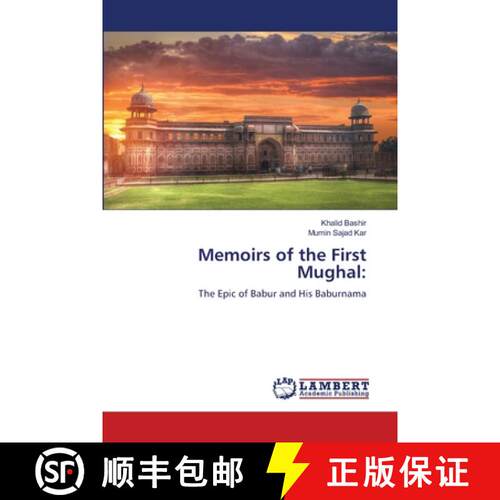 【3-4周达】Memoirs of the First Mughal:: The Epic of Babur and His Baburnama (Aufl.) [9786208224622]