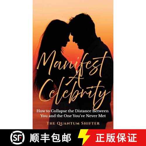 【3-4周达】Manifest A Celebrity: How to Collapse the Distance Between You and the One You've Never Met [9781972432228]