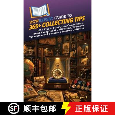 【3-4周达】HowExpert Guide to 365+ Collecting Tips: 365+ Tips to Find Great Collectibles, Build Excep... [9798895733646]