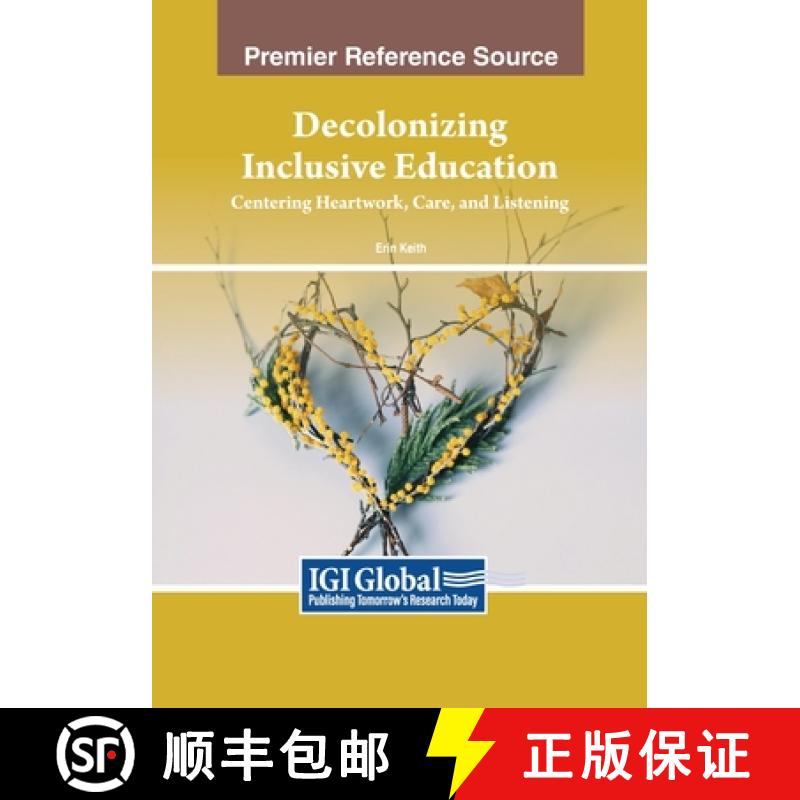 【2-3周达】Decolonizing Inclusive Education: Centering Heartwork, Care, and Listening [9798369345672]