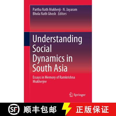 【3-4周达】Understanding Social Dynamics in South Asia: Essays in Memory of Ramkrishna Mukherjee [9789811303869]