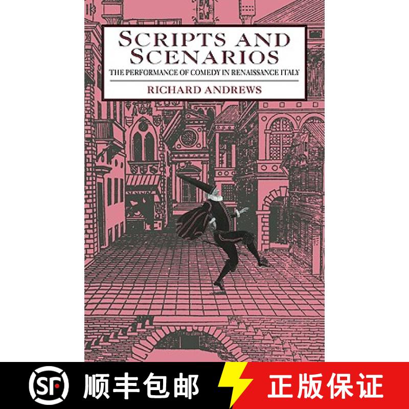 【4周达】Scripts and Scenarios: The Performance of Comedy in Renaissance Italy [9780521034159]