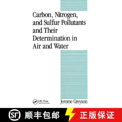 【3-4周达】精装 Carbon, Nitrogen, and Sulfur Pollutants and Their Determination in Air and Water [9780824782351]