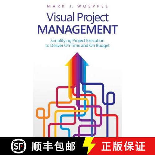 【3-4周达】Visual Project Management: Simplifying Project Execution to Deliver On Time and On Budget [9780692423257]
