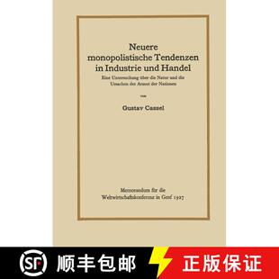 【3-4周达】Neuere monopolistische Tendenzen in Industrie und Handel : Eine Untersuchung über die Nat... [9783642987489]