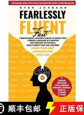 【3-4周达】Fearlessly Fluent Fast: 7 Simple Neuro-Linguistic Hacks to Speak Your Foreign Language in ... [9788011026103]