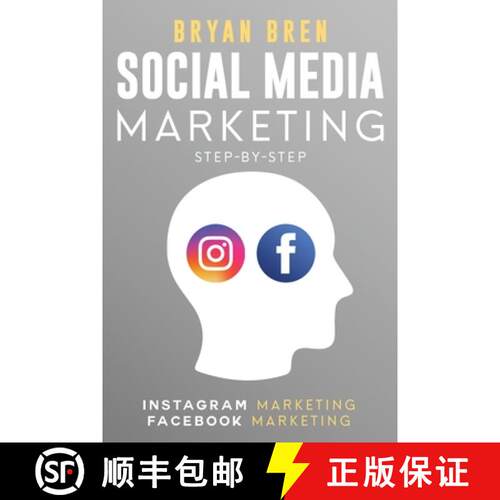 【3-4周达】Social Media Marketing Step-By-Step: The Guides To Instagram And Facebook Marketing - Lear... [9781952502248]