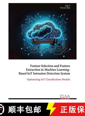 【3-4周达】Feature Selection and Feature Extraction in Machine Learning- Based IoT Intrusion Detectio... [9789999317795]