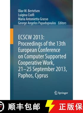 【3-4周达】Ecscw 2013: Proceedings of the 13th European Conference on Computer Supported Cooperative ... [9781447153450]