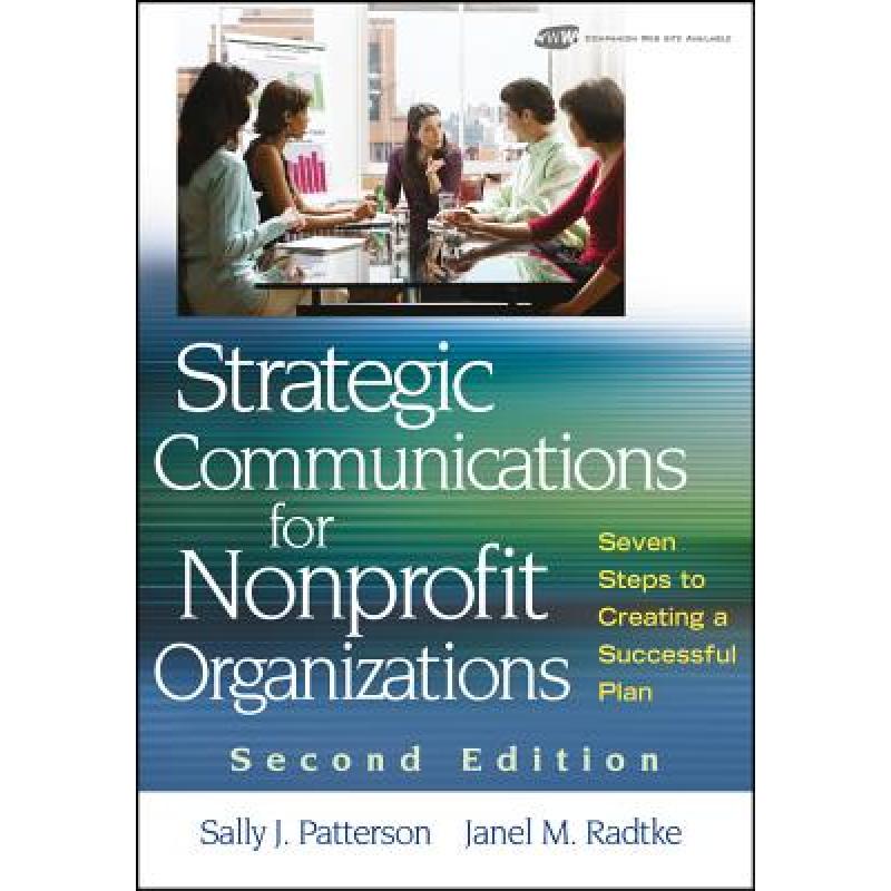 【4周达】Strategic Communications For Nonprofit Organizations 2E: Seven Steps To Creating A Successfu... [9780470401224] 书籍/杂志/报纸 原版其它 原图主图