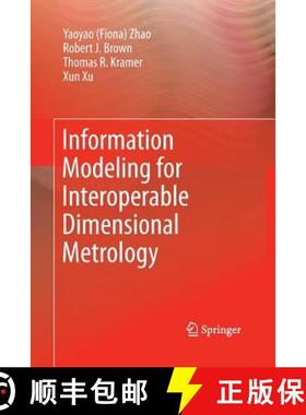 【3-4周达】Information Modeling for Interoperable Dimensional Metrology [9781447160298]