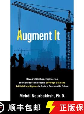 【3-4周达】Augment It: How Architecture, Engineering and Construction Leaders Leverage Data and Artif... [9781989737545]