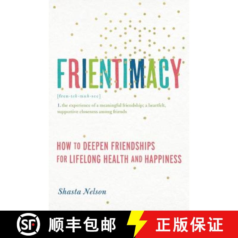 【3-4周达】Frientimacy: How to Deepen Friendships for Lifelong Health and Happiness [9781580056076]