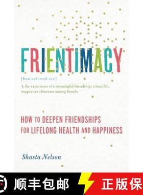 【3-4周达】Frientimacy: How to Deepen Friendships for Lifelong Health and Happiness [9781580056076]