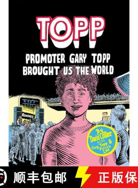 【3-4周达】Topp: Promoter Gary Topp Brought Us the World: Promoter Gary Topp Brought Us the World [9781772620320]