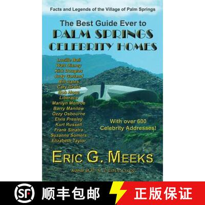 预订 The Best Guide Ever to Palm Springs Celebrity Homes: Facts and Legends of the Village of Palm Sp... [9780986218903]