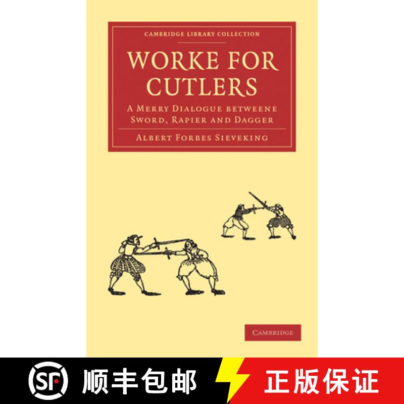 【3-4周达】Worke for Cutlers: A Merry Dialogue betweene Sword, Rapier and Dagger - Worke for Cutlers:... [9781108003117]