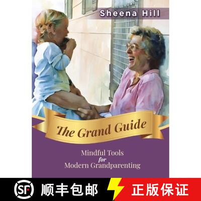 【3-4周达】The Grand Guide: Mindful Tools for Modern Grandparents [9781961826151]