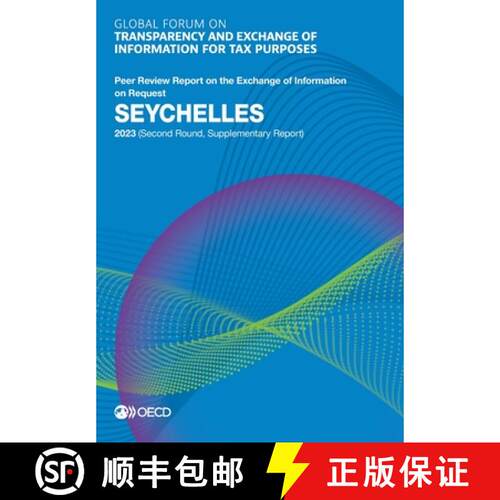 【3-4周达】Global Forum on Transparency and Exchange of Information for Tax Purposes: Seychelles 2023... [9789264581043]