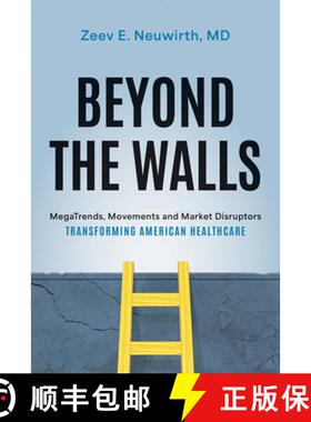 【3-4周达】Beyond the Walls : MegaTrends, Movements and Market Disruptors Transforming American Healt... [9781642253825]
