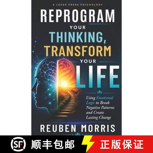 【3-4周达】Reprogram Your Thinking, Transform Your Life: Using Emotional Logic to Break Negative Patt... [9798905048159]