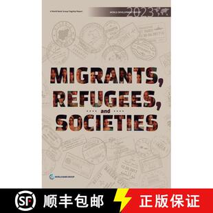 【3-4周达】World Development Report 2023 – Migrants, Refugees, and Societies [9781464819643]