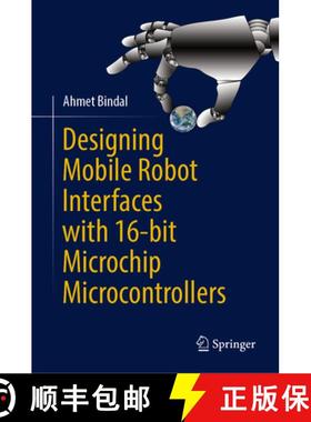 【3-4周达】Designing Mobile Robot Interfaces with 16-Bit Microchip Microcontrollers [9783031278402]