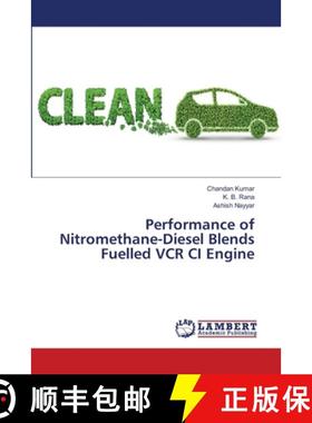 预订 Performance of Nitromethane-Diesel Blends Fuelled VCR CI Engine [9783330040472]