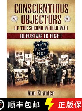 【3-4周达】精装 Conscientious Objectors of the Second World War: Refusing to Fight [9781844681181]