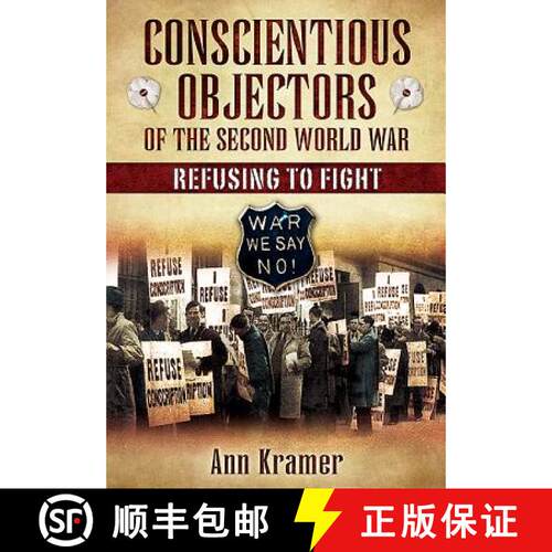 【3-4周达】精装 Conscientious Objectors of the Second World War: Refusing to Fight [9781844681181]