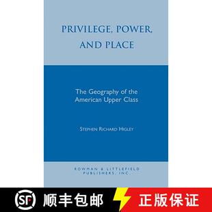 【3-4周达】Privilege, Power, and Place : The Geography of the American Upper Class [9780847680214]