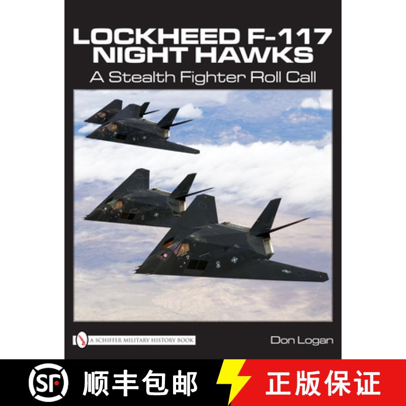 【3-4周达】Lockheed F-117 Night Hawks: A Stealth Fighter Roll Call: A Stealth Fighter Roll Call [9780764332425]