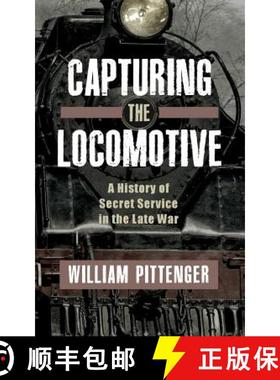 预订 Capturing a Locomotive: A History of Secret Service in the Late War [9781633915466]