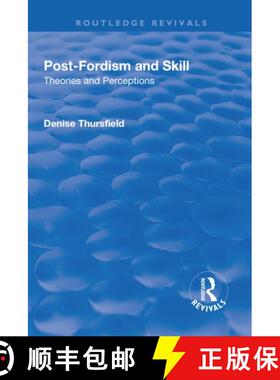 【3-4周达】Post-Fordism and Skill: Theories and Perceptions [9781138746701]