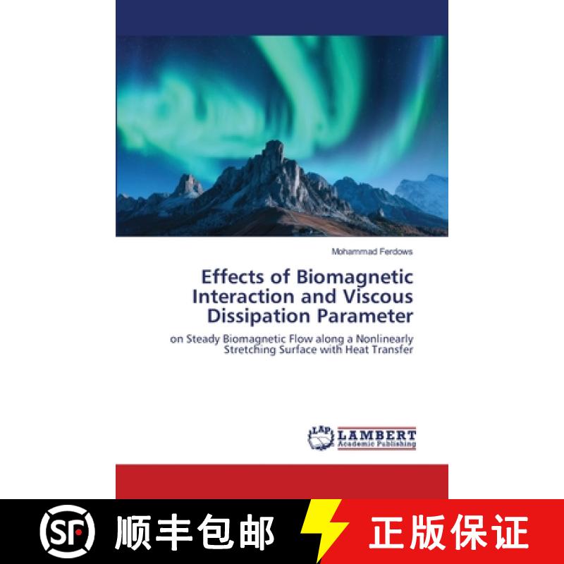 预订 Effects of Biomagnetic Interaction and Viscous Dissipation Parameter [9786200786395]