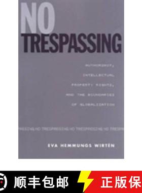 【3-4周达】No Trespassing : Authorship, Intellectual Property Rights, and the Boundaries of Globaliza... [9780802088352]