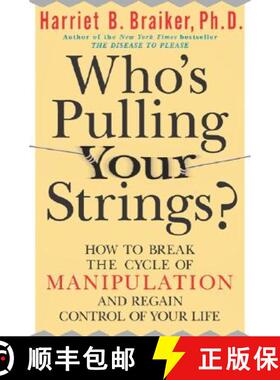 【3-4周达】Who's Pulling Your Strings?: How to Break the Cycle of Manipulation and Regain Control of ... [9780071446723]