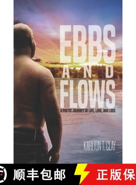 预订 Ebbs And Flows: A Poetic Journey Of Life, Love, And Loss [9781735302805]