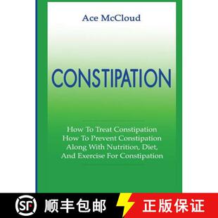 【3-4周达】Constipation: How To Treat Constipation: How To Prevent Constipation: Along With Nutrition... [9781640482654]