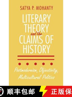 【3-4周达】Literary Theory and the Claims of History: Postmodernism, Objectivity, Multicultural Politics [9780801429026]